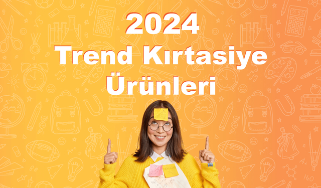 2024'ün Kırtasiye Trendleri: Bu Yılın Popüler Ürünleri