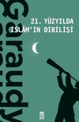 21. Yüzyılda İslam`ın Dirilişi Timaş Yayınları - Timaş