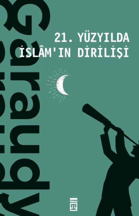 21. Yüzyılda İslam`ın Dirilişi Timaş Yayınları - 1