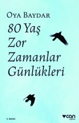 80 Yaş Zor Zamanlar Günlükleri Can Yayınları - Can Yayınları