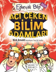 Acı Çeken Bilim Adamları Eğlenceli Bilgi Timaş Yayınları - Timaş