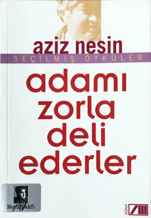 Adamı Zorla Deli Ederler Aziz Nesin - 1