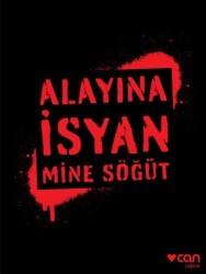 Alayına İsyan Mine Söğüt Can Yayınları - Can Yayınları