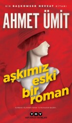 Aşkımız Eski Bir Roman Ahmet Ümit Yapı Kredi Yayınları - Yapı Kredi