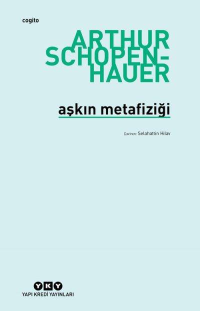 Aşkın Metafiziği Arthur Schopenhauer Yapı Kredi Yayınları - 1