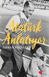 Atatürk Anlatıyor Adnan Binyazar Can Çocuk Yayınları - Can Yayınları