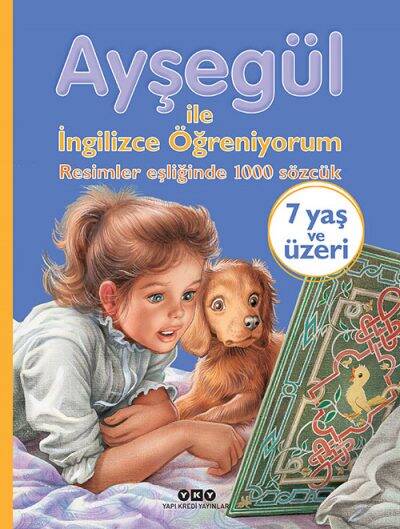 Ayşegül ile İngilizce Öğreniyorum Resimler Eşliğinde 1000 Sözcük Yapı Kredi Yayınları - 1