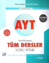 AYT Eşit Ağırlık Temel Kavramlarla Tüm Dersler Soru Kitabı Palme Yayınevi - Palme Yayıncılık