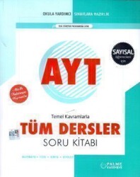 AYT Sayısal Temel Kavramlarla Tüm Dersler Soru Kitabı Palme Yayınevi - Palme Yayıncılık