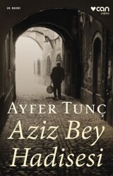 Aziz Bey Hadisesi Ayfer Tunç Can Yayınları - Can Yayınları