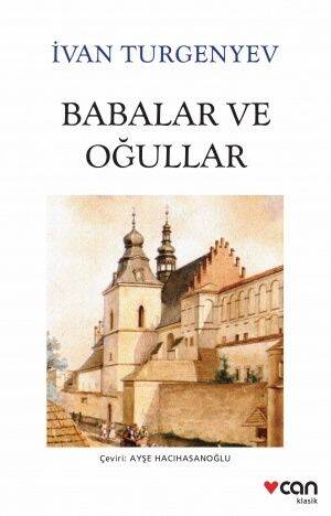 Babalar ve Oğullar Ivan Sergeyeviç Turgenyev Can Yayınları - 1