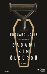 Babamı Kim Öldürdü Can Yayınları Edouard Louis - Can Yayınları