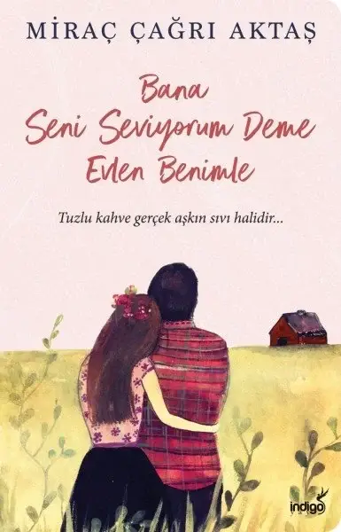 Bana Seni Seviyorum Deme Evlen Benimle - (Karton Kapak) - 1