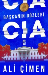 Başkanın Gözleri CIA Ali Çimen Timaş Yayınları - Timaş