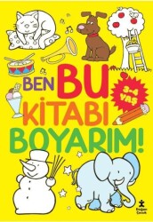 Ben Bu Kitabı Boyarım! ;3-4 Yaş Doğan Çocuk Yayınları - Doğan Çocuk