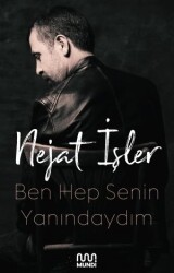 Ben Hep Senin Yanındaydım Nejat İşler - Can Yayınları