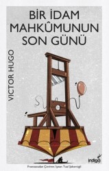 Bir İdam Mahkumunun Son Günü - (Karton Kapak) - İndigo Yayınları