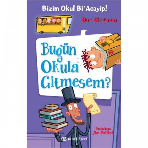 Bizim Okul Bi Acayip! - Bugün Okula Gitmesem Epsilon Yayınevi - 1