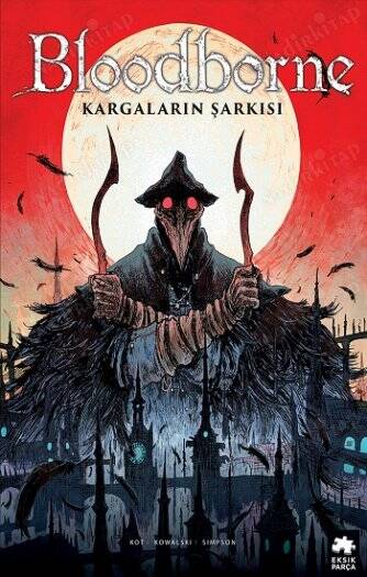 Bloodborne 3: Kargaların Şarkısı Eksik Parça Yayınları - 1