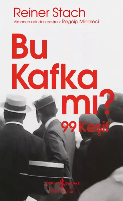 Bu Kafka mı? 99 Keşif İş Bankası Kültür Yayınları - 1