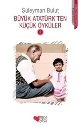 Büyük Atatürkten Küçük Öyküler 2 Süleyman Bulut Can Çocuk Yayınları - Can Yayınları