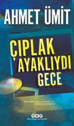 Çıplak Ayaklıydı Gece Ahmet Ümit Yapı Kredi Yayınları - Yapı Kredi