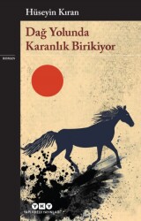 Dağ Yolunda Karanlık Birikiyor Hüseyin Kıran Yapı Kredi Yayınları - Yapı Kredi