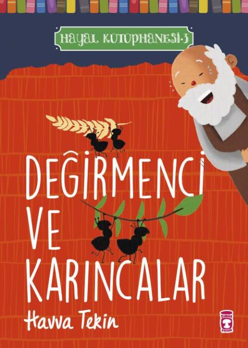 Değirmenci ve Karıncalar - Hayal Kütüphanesi 3 Timaş Çocuk - 1