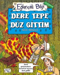 Dere Tepe Düz Gittim Nick Arnold Eğlenceli Bilgi Yayınları - Timaş