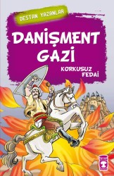 Destan Yazanlar Danişment Gazi Korkusuz Fedai Timaş Yayınları - Timaş