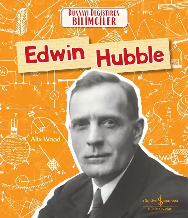 Edwin Hubble Dünyayı Değiştiren Bilimciler İş Bankası Kültür Yayınları - 1