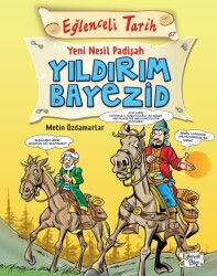 Eğlenceli Tarih Yeni Nesil Padişah Yıldırım Bayezid Eğlenceli Bilgi - Timaş