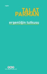 Ergenliğin Tutkusu Talat Parman Yapı Kredi Yayınları - Yapı Kredi