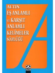 Eş ve Zıt Anlamlı Kelimeler Sözlüğü Altın Kitaplar - Altın Kitaplar