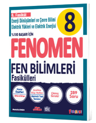 Fenomen 8. Sınıf Fen Bilimleri 6. Fasikül (Enerji Dönüşümleri ve Çevre Bilimi- Elektrik Yükleri Elektrik Enerjisi) - Fenomen Yayıncılık