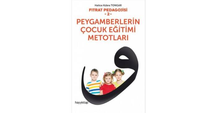 Fıtrat Pedagojisi 2 Peygamberlerin Çocuk Eğitimi Metotları Hayykitap - 1