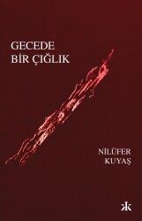 Gecede Bir Çığlık Kafka Kitap - Kafka Yayınları