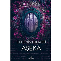 Gecenin Hikayesi Aşeka Ciltli N.G. Kabal Ephesus Yayınları - Ephesus Yayınları