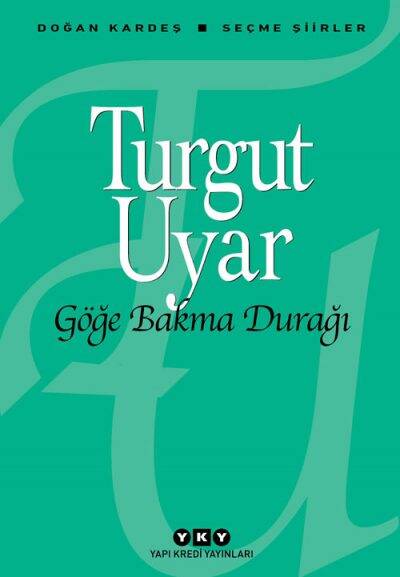 Göğe Bakma Durağı Turgut Uyar Yapı Kredi Yayınları - 1