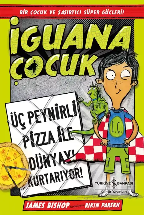 Guana Çocuk - Üç Peynirli Pizza İle Dünyayı Kurtarıyor! İş Bankası Kültür Yayınları - 1