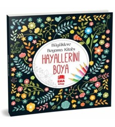 Hayallerini Boya - Büyüklere Boyama Kitabı Ema Kitap - Nesil Yayınları