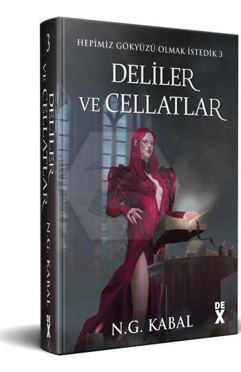 Hepimiz Gökyüzü Olmak İstedik 3 Deliler ve Cellatlar - Ciltli - 1