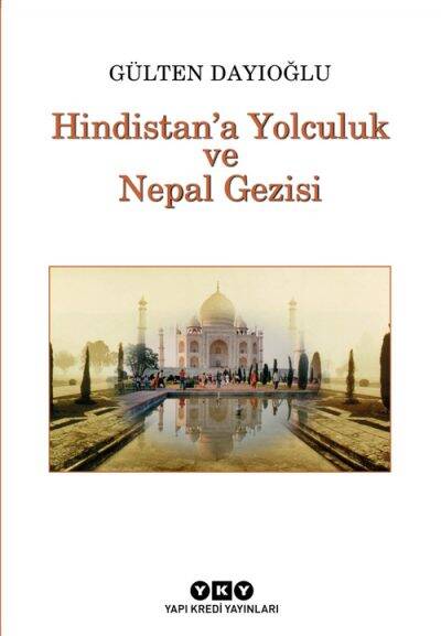 Hindistana Yolculuk ve Nepal Gezisi Gülten Dayıoğlu Yapı Kredi Yayınları - 1