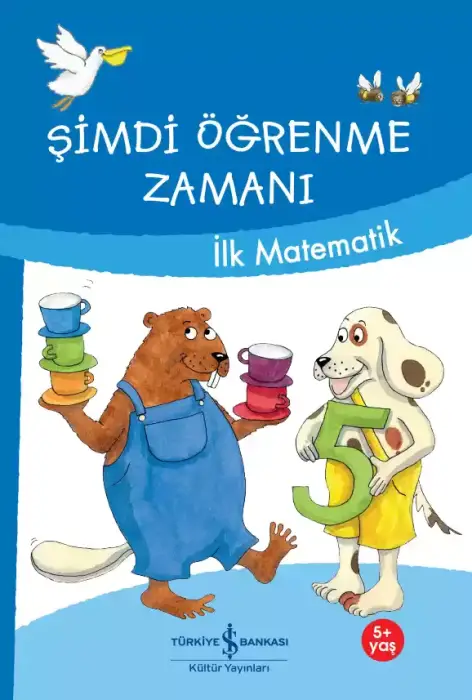 İlk Matematik - Şimdi Öğrenme Zamanı İş Bankası Kültür Yayınları - 1