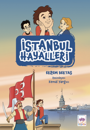 İstanbul Hayalleri Ekrem Bektaş Ötüken Çocuk - 1