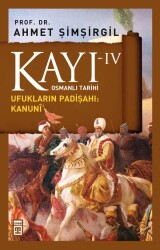 Kayı IV - Ufukların Padişahı: Kanuni Osmanlı Tarihi Timaş Yayınları - Timaş