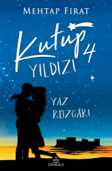 Kutup Yıldızı 4 Yaz Rüzgârı (Karton Kapak) Ephesus Yayınevi (Ciltsiz) - Ephesus Yayınları