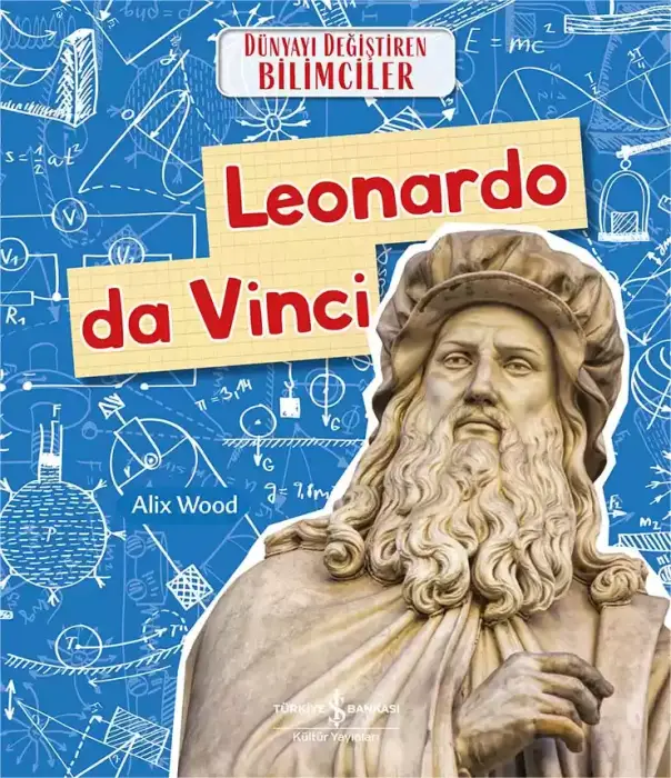 Leonardo da Vinci Dünyayı Değiştiren Bilimciler İş Bankası Kültür Yayınları - 1