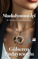 Madalyonun İçi;Bir Psikiyatristin Not Defterinden Doğan Kitap - Doğan Kitap