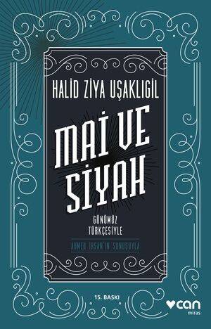 Mai ve Siyah (Günümüz Türkçesiyle) Halid Ziya Uşaklıgil Can Yayınları - 1